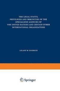 bokomslag The Legal Status, Privileges and Immunities of the Specialized Agencies of the United Nations and Certain Other International Organizations