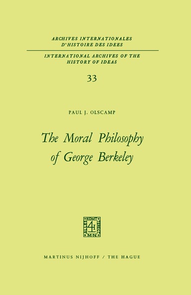 Paul J. Olscamp - Moral Philosophy of George Berkeley, Inbunden