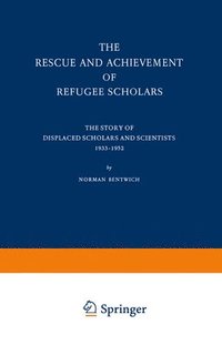bokomslag The Rescue and Achievement of Refugee Scholars