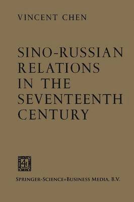 bokomslag Sino-Russian Relations in the Seventeenth Century