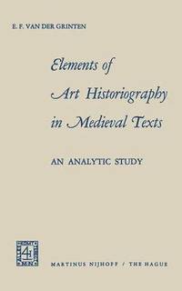 bokomslag Elements of Art Historiography in Medieval Texts