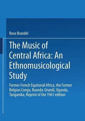 bokomslag Music of Central Africa: An Ethnomusicological Study