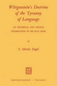 bokomslag Wittgenstein's Doctrine of the Tyranny of Language: An Historical and Critical Examination of His Blue Book