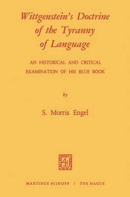 bokomslag Wittgenstein's Doctrine of the Tyranny of Language: An Historical and Critical Examination of His Blue Book