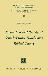 bokomslag Motivation and the Moral Sense in Francis Hutcheson's Ethical Theory