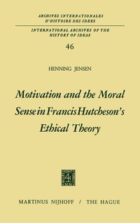 bokomslag Motivation and the Moral Sense in Francis Hutchesons Ethical Theory