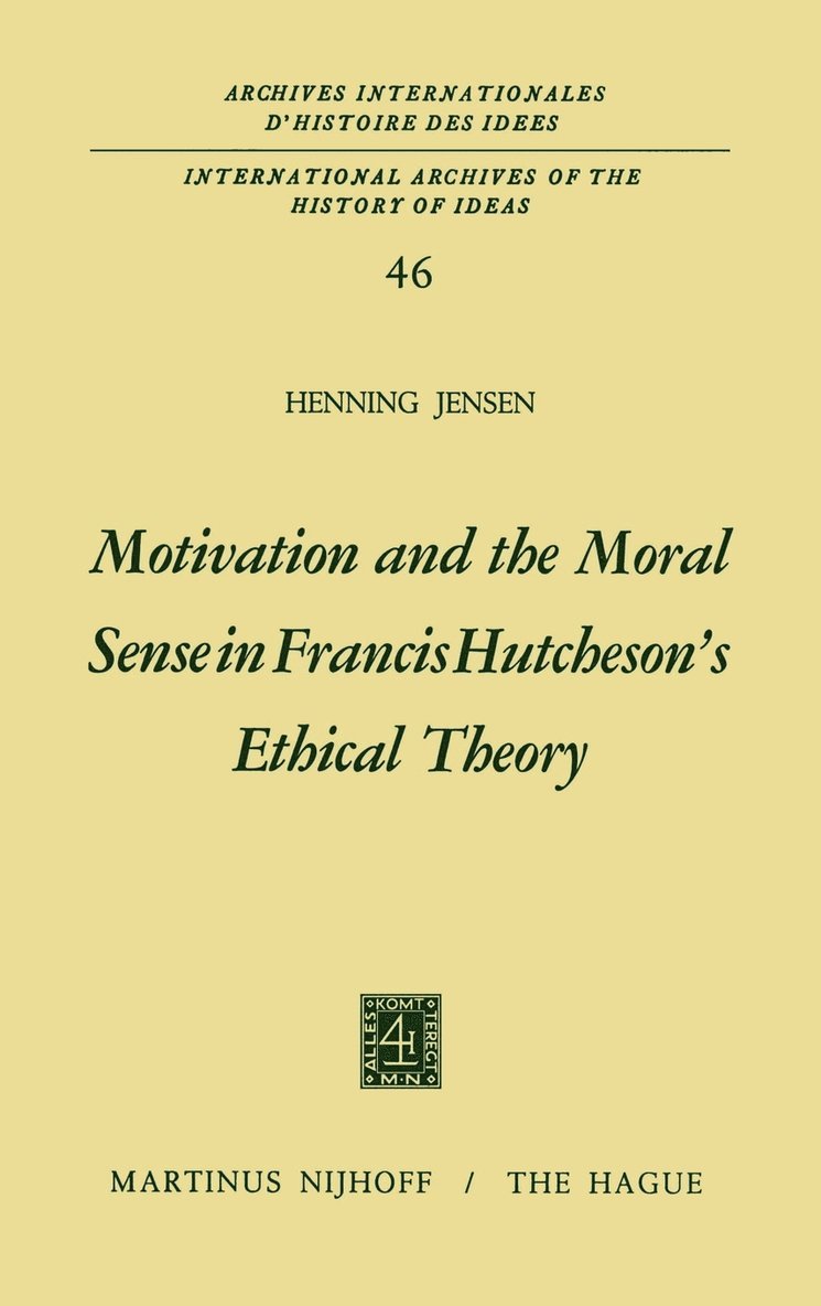 Motivation and the Moral Sense in Francis Hutchesons Ethical Theory 1