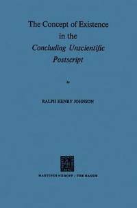 bokomslag The Concept of Existence in the Concluding Unscientific Postscript