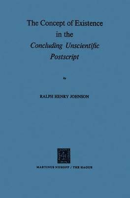 bokomslag The Concept of Existence in the Concluding Unscientific Postscript