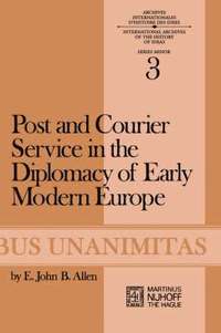 bokomslag Post and Courier Service in the Diplomacy of Early Modern Europe