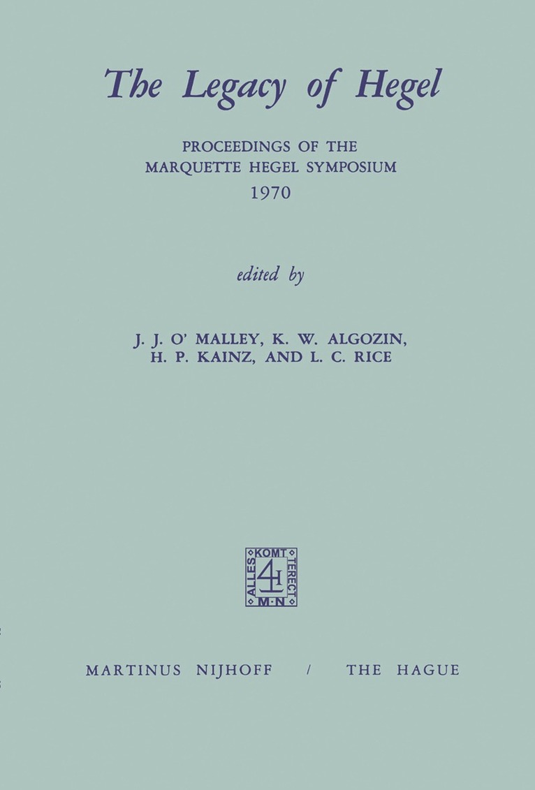 J.J. O'Malley, K.W. Algozin, H.P. Kainz, L.C. Rice, J. J. O'Malley, K. W. Algozin, L. C. Rice, H. P. Kainz - Legacy of Hegel, Häftad