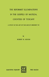 bokomslag The Reformist of Illuminations in the Gospels of Matilda, Countess of Tuscany