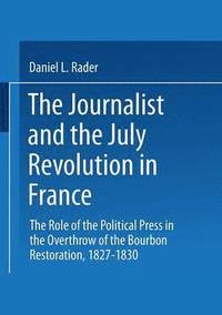 bokomslag The Journalists and the July Revolution in France