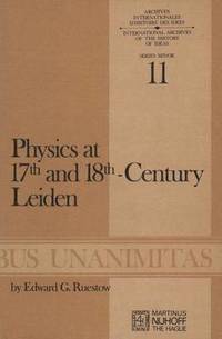 bokomslag Physics at Seventeenth and Eighteenth-Century Leiden: Philosophy and the New Science in the University