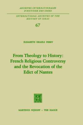 bokomslag From Theology to History: French Religious Controversy and the Revocation of the Edict of Nantes