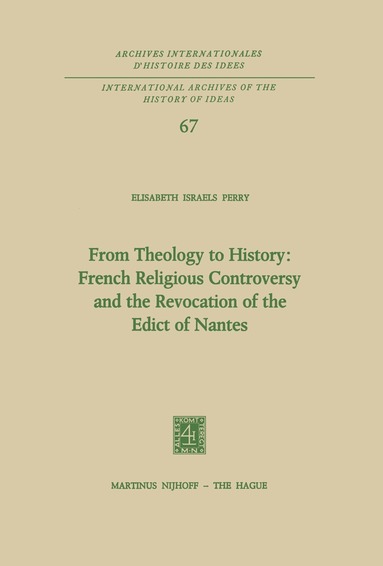 bokomslag From Theology to History: French Religious Controversy and the Revocation of the Edict of Nantes