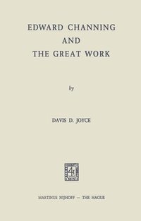 bokomslag Edward Channing and the Great Work