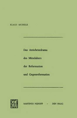 bokomslag Das Antichristdrama des Mittelalters der Reformation und Gegenreformation