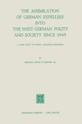 The Assimilation of German Expellees into the West German Polity and Society Since 1945 1