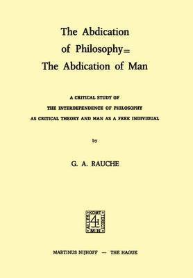 bokomslag The Abdication of Philosophy = The Abdication of Man