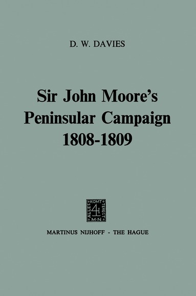 D.W. Davies - Sir John Moore’s Peninsular Campaign 1808–1809, Häftad