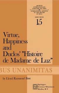 bokomslag Virtue, Happiness and Duclos' Histoire de Madame de Luz