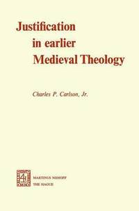 bokomslag Justification in Earlier Medieval Theology