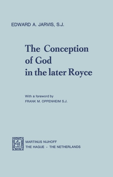 E.A. Jarvis - Conception of God in the Later Royce, Häftad