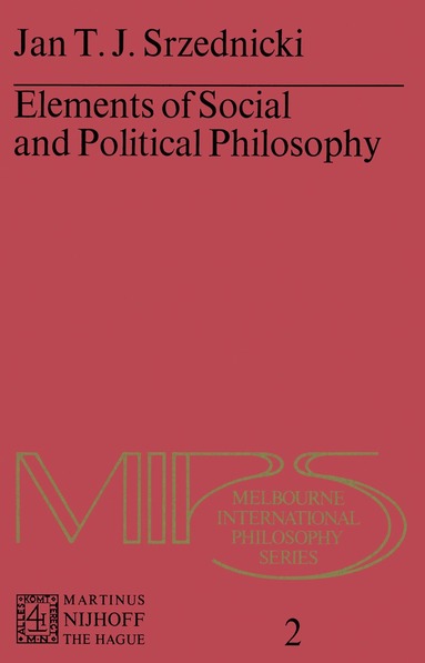 Jan J.T. Srzednicki - Elements of Social and Political Philosophy, Häftad
