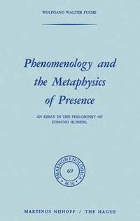 bokomslag Phenomenology and the Metaphysics of Presence
