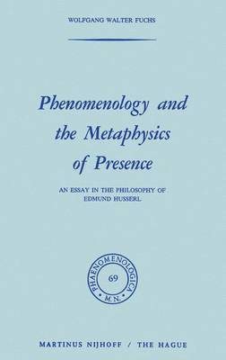 bokomslag Phenomenology and the Metaphysics of Presence