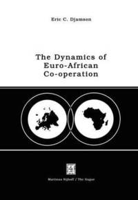 bokomslag The Dynamics of Euro-African Co-operation