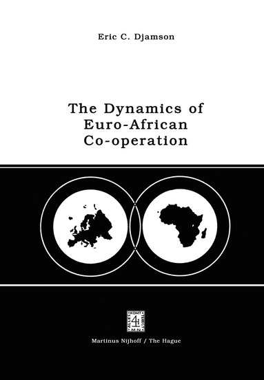 E.C. Djamson - Dynamics of Euro-African Co-operation, Inbunden