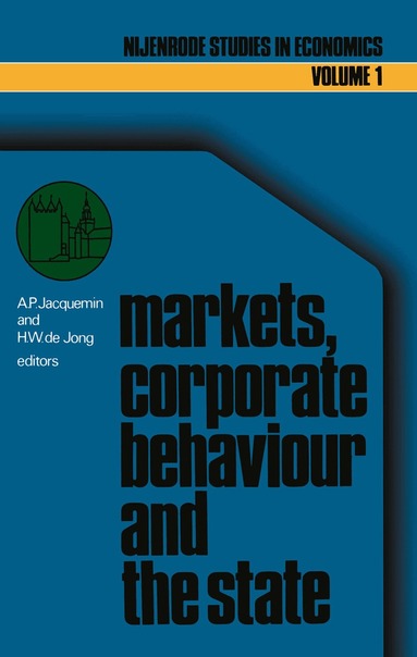 A.P. Jacquemin, H.W. de Jong - Markets, corporate behaviour and the state, Inbunden