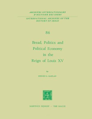 Bread, Politics and Political Economy in the Reign of Louis XV 1