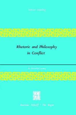 J.C. IJsseling, J. C. Ijsseling, Samuel Ijsseling, S. Ijsseling - Rhetoric and Philosophy in Conflict, Häftad