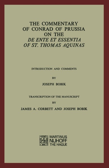 Joseph Bobik, H.J. Rupieper - Commentary of Conrad of Prussia on the De Ente et Essentia of St. Thomas Aquinas, Häftad