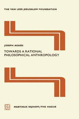 Towards a Rational Philosophical Anthropology 1