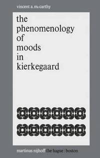 bokomslag The Phenomenology of Moods in Kierkegaard