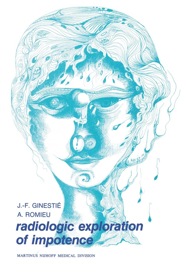 J.-F. Ginestié, A. Romieu, J. -F Ginestié, J. -F. Ginestié - Radiologic exploration of impotence, Häftad