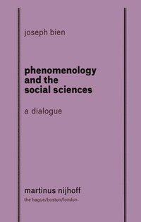 bokomslag Phenomenology and The Social Science: A Dialogue
