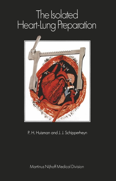 P.H. Huisman, J.J. Schipperheyn - Isolated Heart-Lung Preparation, Häftad
