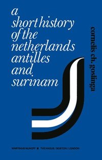 bokomslag A Short History of the Netherlands Antilles and Surinam