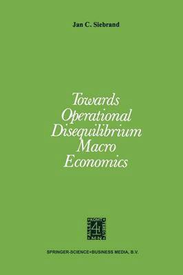 Towards Operational Disequilibrium Macro Economics 1
