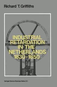 bokomslag Industrial Retardation in the Netherlands 18301850