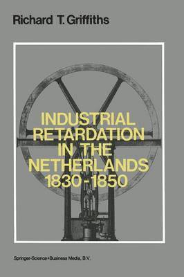 bokomslag Industrial Retardation in the Netherlands 18301850