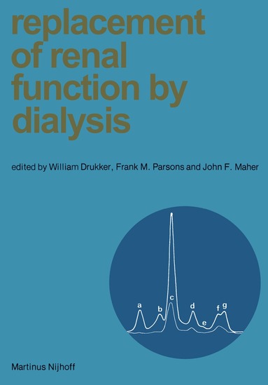William Drukker, Frank M. Parsons, J.F. Maher - Replacement of Renal Function by Dialysis, Häftad