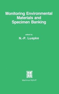 bokomslag Monitoring Environmental Materials and Specimen Banking: Proceedings of the International Workshop, Berlin (West), 23 28 October 1978