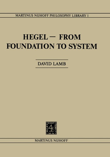 D. Lamb - Hegel—From Foundation to System, Inbunden