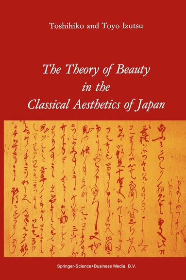 T. Izutsu - Theory of Beauty in the Classical Aesthetics of Japan, Inbunden